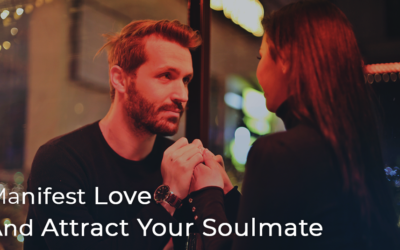 How To Manifest Love And Attract Your Soulmate