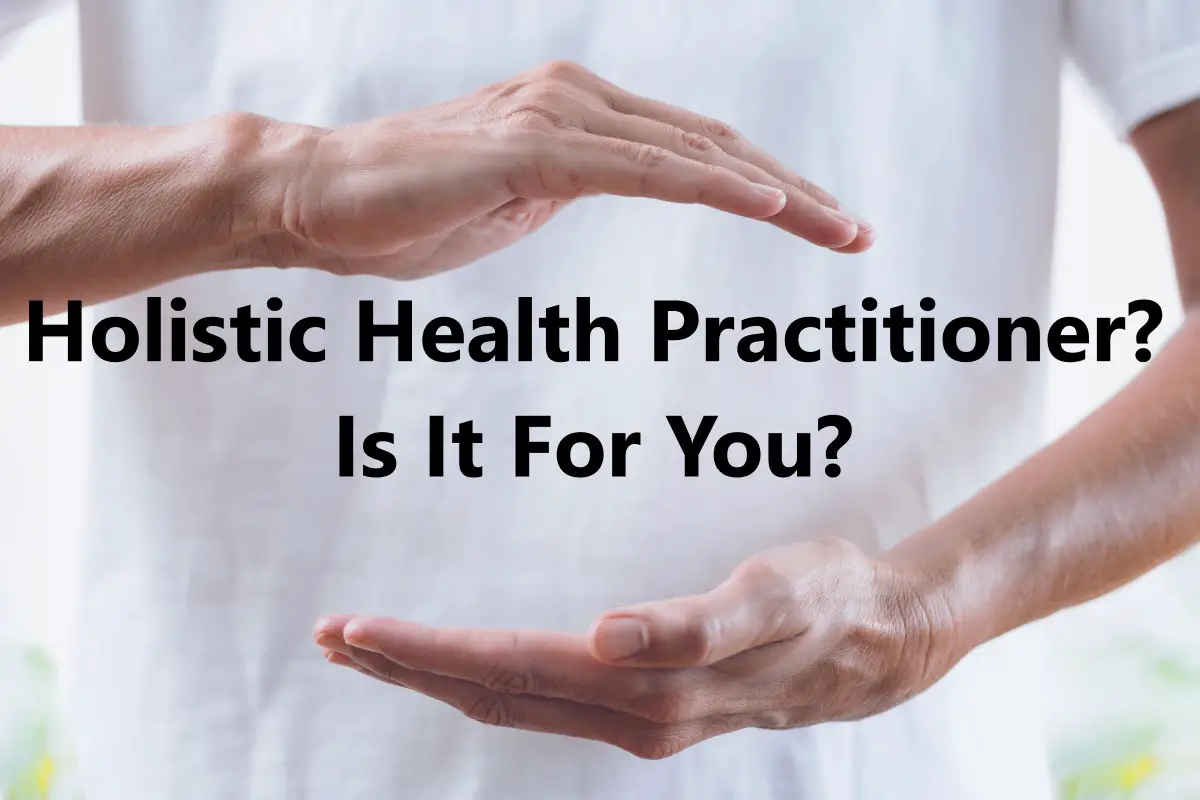 How Can You Become A Holistic Health Practitioner Is It For You Manifestation Magic