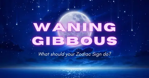 The Waning Gibbous is a Time of Reflection: What Should Your Zodiac Sign Do?