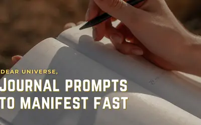 Dear Universe: Journal Prompts that can Help You Manifest Fast