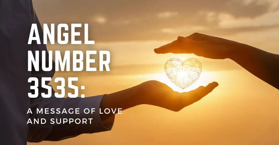 The Surprising Truth About Angel Number 3535: A Message of Love and Support