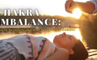 Chakra Imbalance: How to Recognize and Heal Your Energy Centers