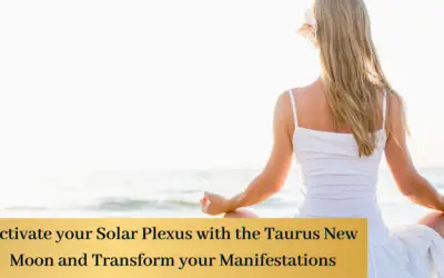 Activate your Solar Plexus with the Taurus New Moon and Transform your Manifestations