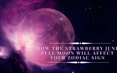 How the Strawberry June Full Moon Will Affect Your Zodiac Sign