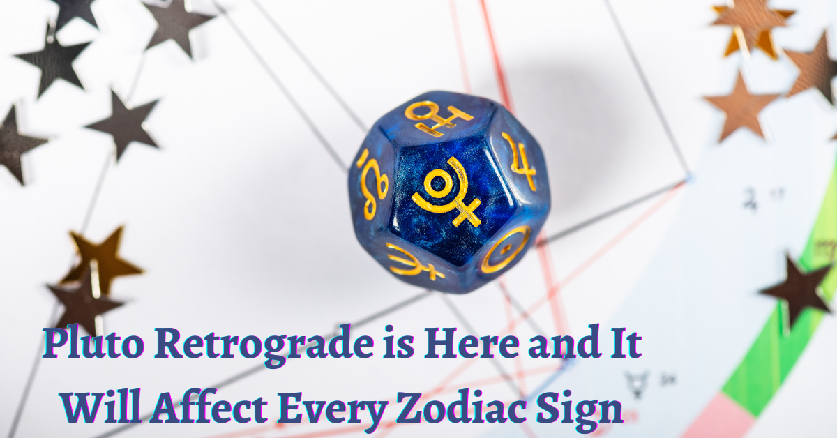 Pluto Retrograde is Here and It Will Affect Every Zodiac Sign