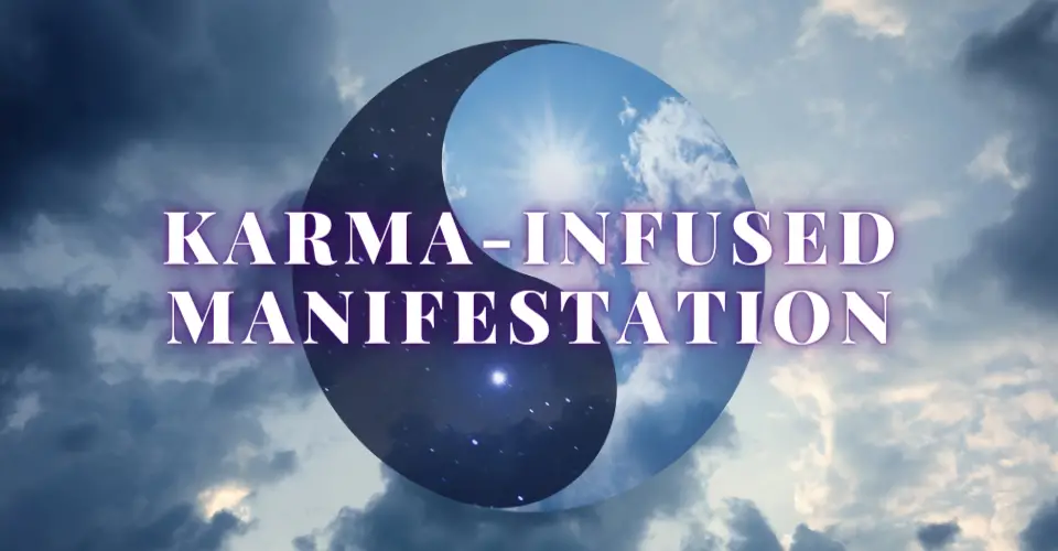 Karma-Infused Manifestation: Planting the Foundation for Success