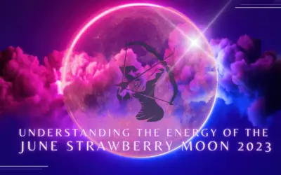 Understanding the Energy of the June Strawberry Moon 2023