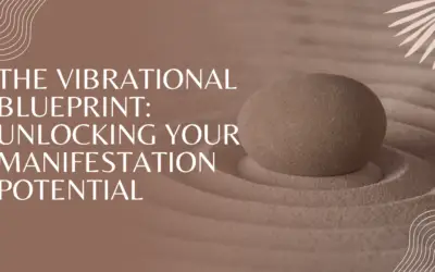 The Vibrational Blueprint: Unlocking Your Manifestation Potential