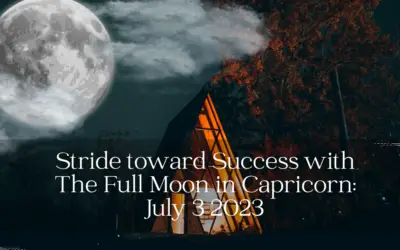 Stride towards Success with The Full Moon in Capricorn: July 3 2023 