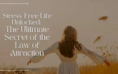 Stress-Free Life Unlocked: The Ultimate Secret of the Law of Attraction