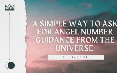 A Simple Way to Ask for Angel Number Guidance from the Universe 