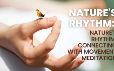 Nature’s Rhythm: Connecting with Movement Meditation