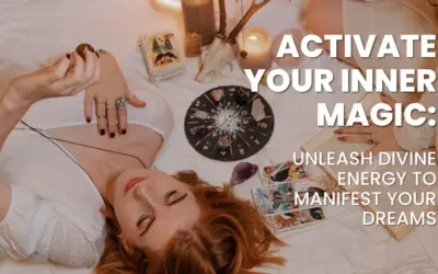 Activate Your Inner Magic: Unleash Divine Energy to Manifest Your Dreams