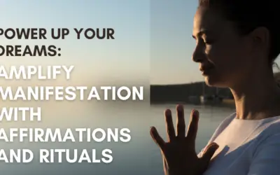 Power Up Your Dreams: Amplify Manifestation with Affirmations and Rituals