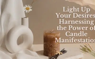 Light Up Your Desires: Harnessing the Power of Candle Manifestation