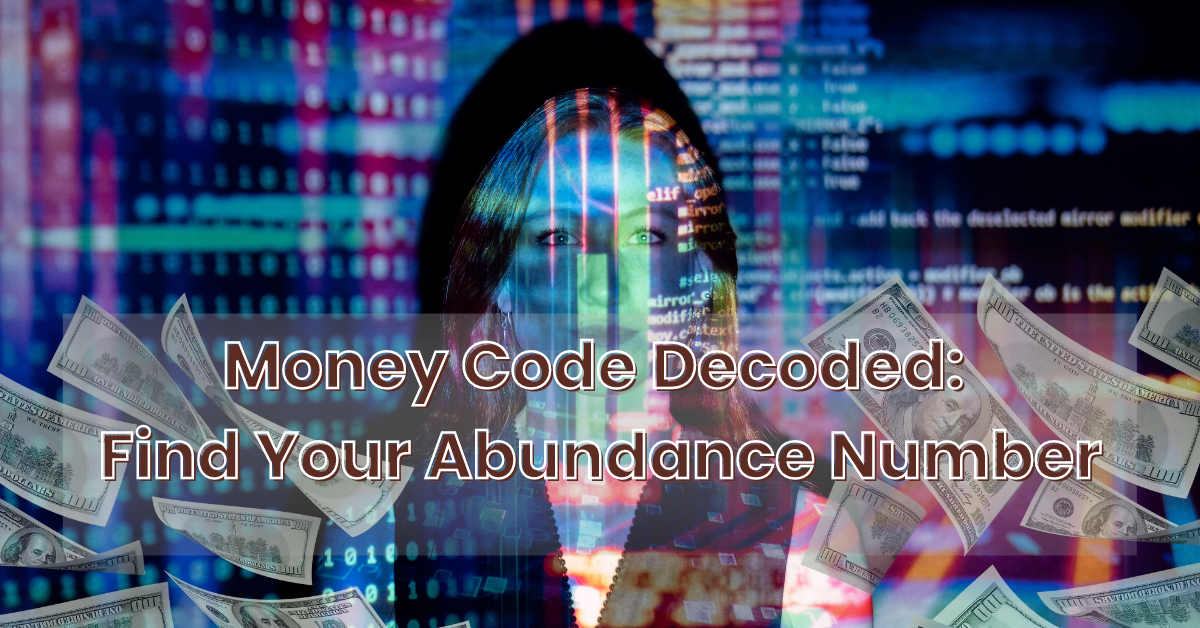 Money Code Decoded: Find Your Abundance Number - Manifestation Magic