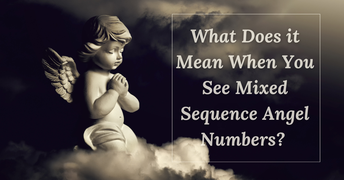 What Does it Mean When You See Mixed Sequence Angel Numbers