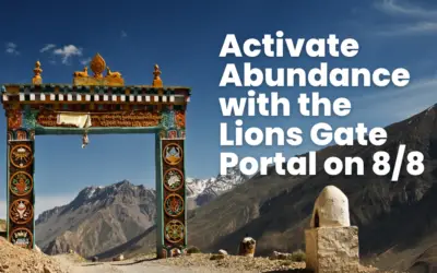 Activate Abundance with the Lions Gate Portal on 8/8