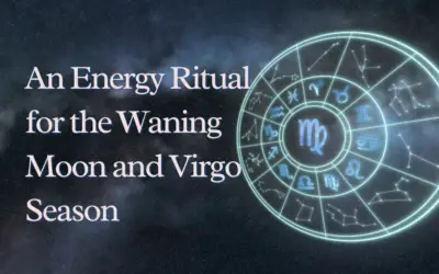 An Energy Ritual for the Waning Moon and Virgo Season