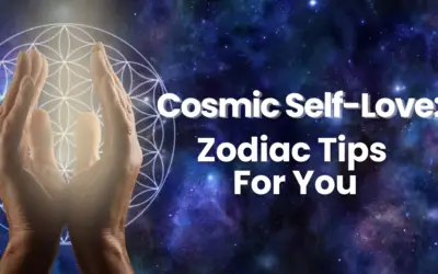 Cosmic Self-Love: Zodiac Tips for You