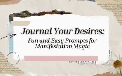 Journal Your Desires: Fun and Easy Prompts for Manifestation Magic