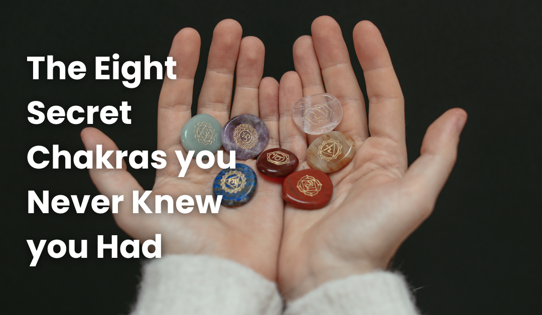 The Eight Secret Chakras You Never Knew You Had
