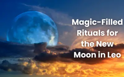 Magic Filled Rituals for the New Moon in Leo