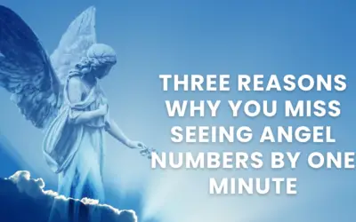 Three Reasons Why you Miss Seeing Angel Numbers by One Minute