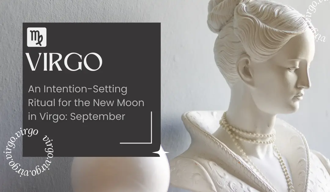 An Intention-Setting Ritual for the New Moon in Virgo: September