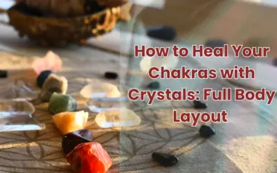 How to Heal your Chakras with Crystals: Full Body Layout 