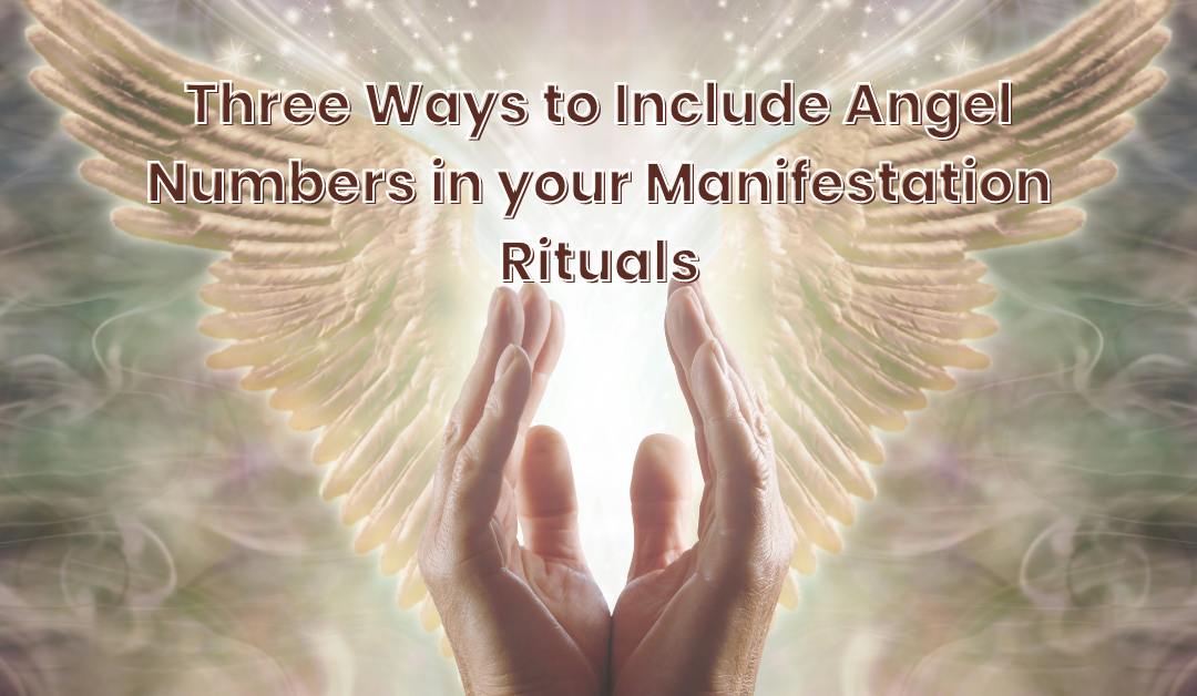 Three Ways to Include Angel Numbers in your Manifestation Rituals