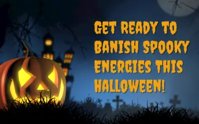 Get Ready to Banish Spooky Energies This Halloween!