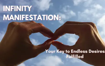 Infinity Manifestation: Your Key to Endless Desires Fulfilled