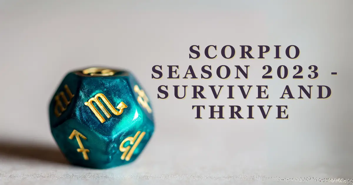 Scorpio Season 2023 Survive and Thrive Manifestation Magic