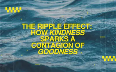 The Ripple Effect: How Kindness Sparks a Contagion of Goodness 😇