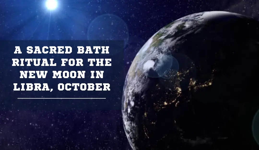 A Sacred Bath Ritual for the New Moon in Libra, October