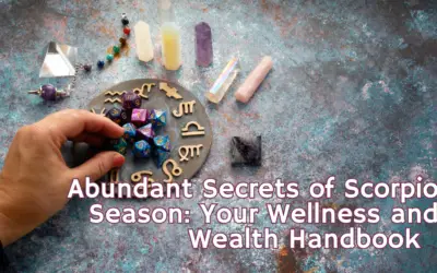 Abundant Secrets of Scorpio Season: Your Wellness and Wealth Handbook  