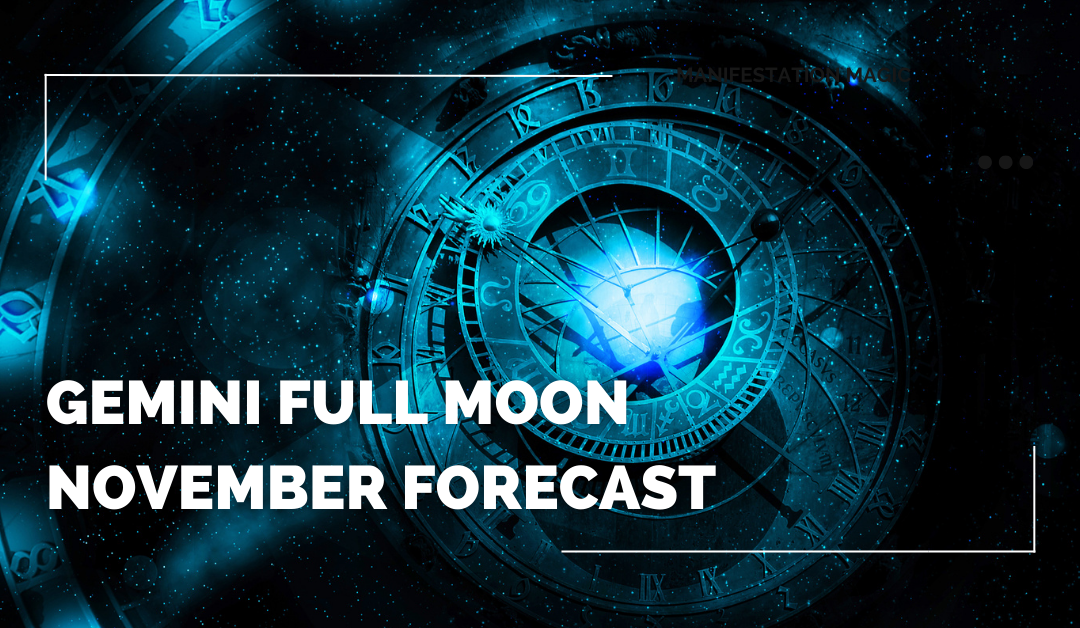 Gemini Full Moon November Forecast 