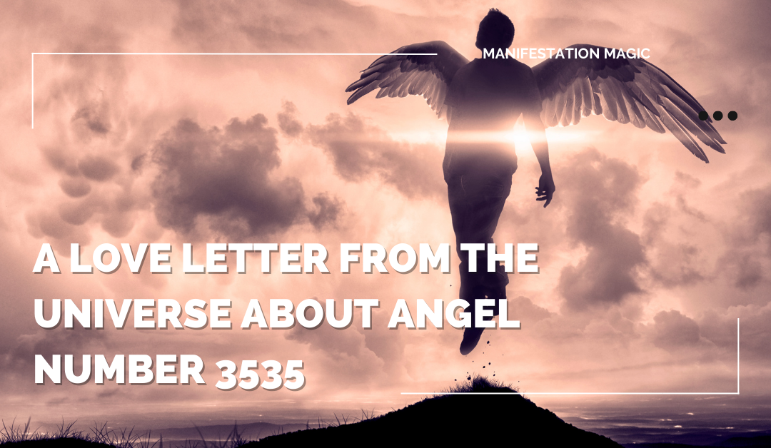 A Love Letter from the Universe About Angel Number 3535