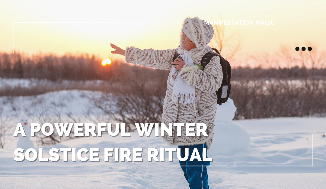 A Powerful Winter Solstice Fire Ritual 