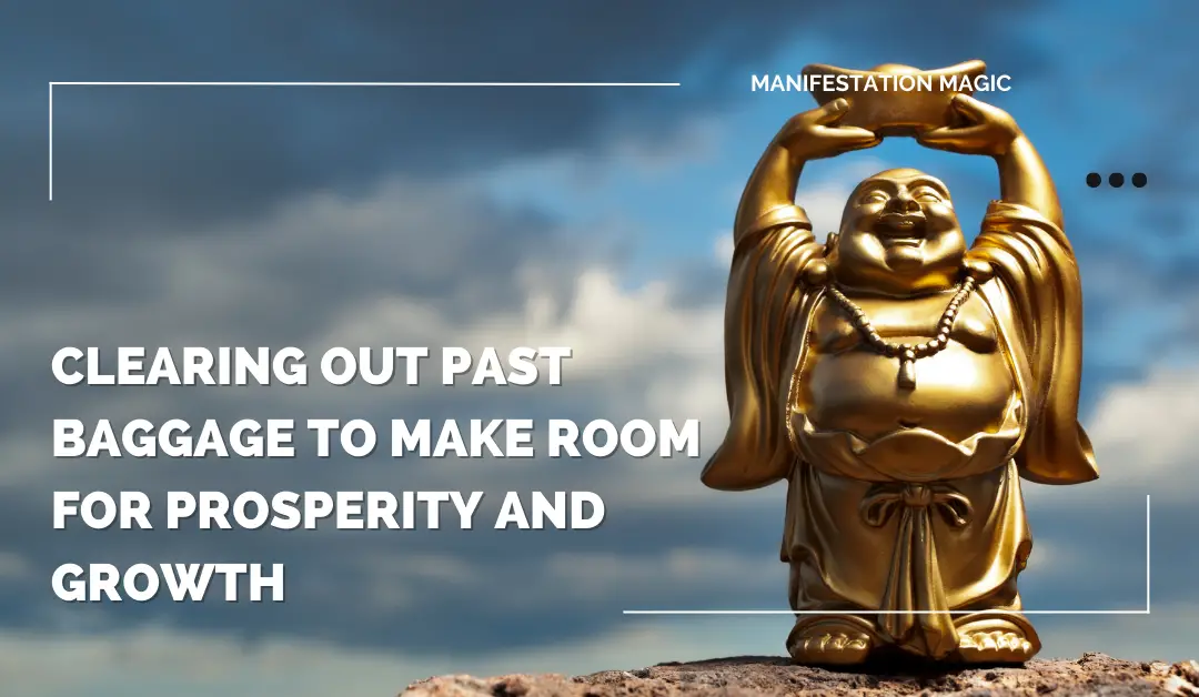 Clearing Out Past Baggage to Make Room for Prosperity and Growth