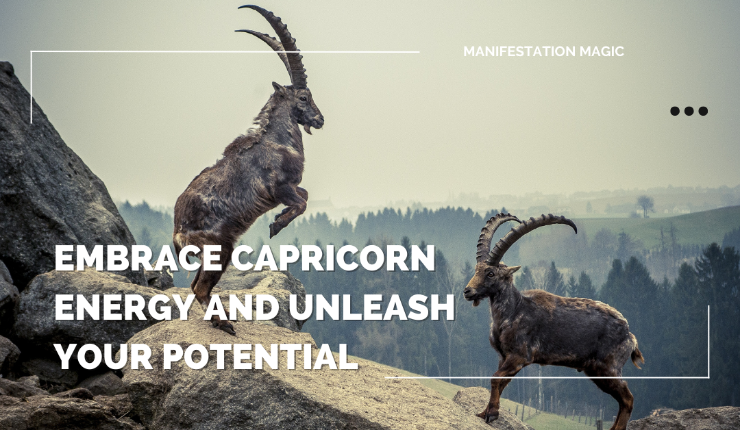 Embrace Capricorn Energy And Unleash Your Potential