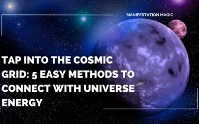 Tap into the Cosmic Grid: 5 Easy Methods to Connect with Universe Energy