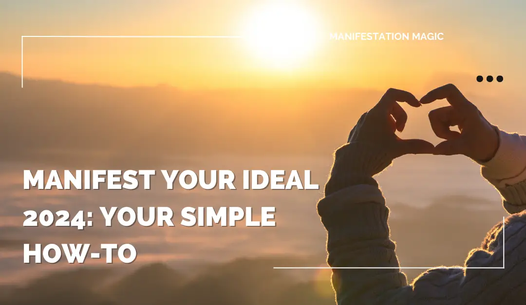 Manifest Your Ideal 2024: Your Simple How-To