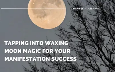 Tapping into Waxing Moon Magic for Your Manifestation Success