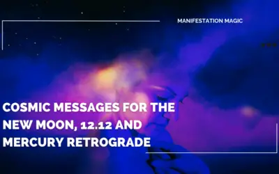 Cosmic Messages for The New Moon, 12.12 and Mercury Retrograde