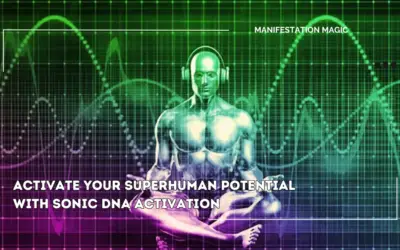 Activate Your Superhuman Potential with Sonic DNA Activation