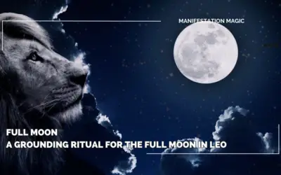 A Grounding Ritual for the Full Moon in Leo – January 25th