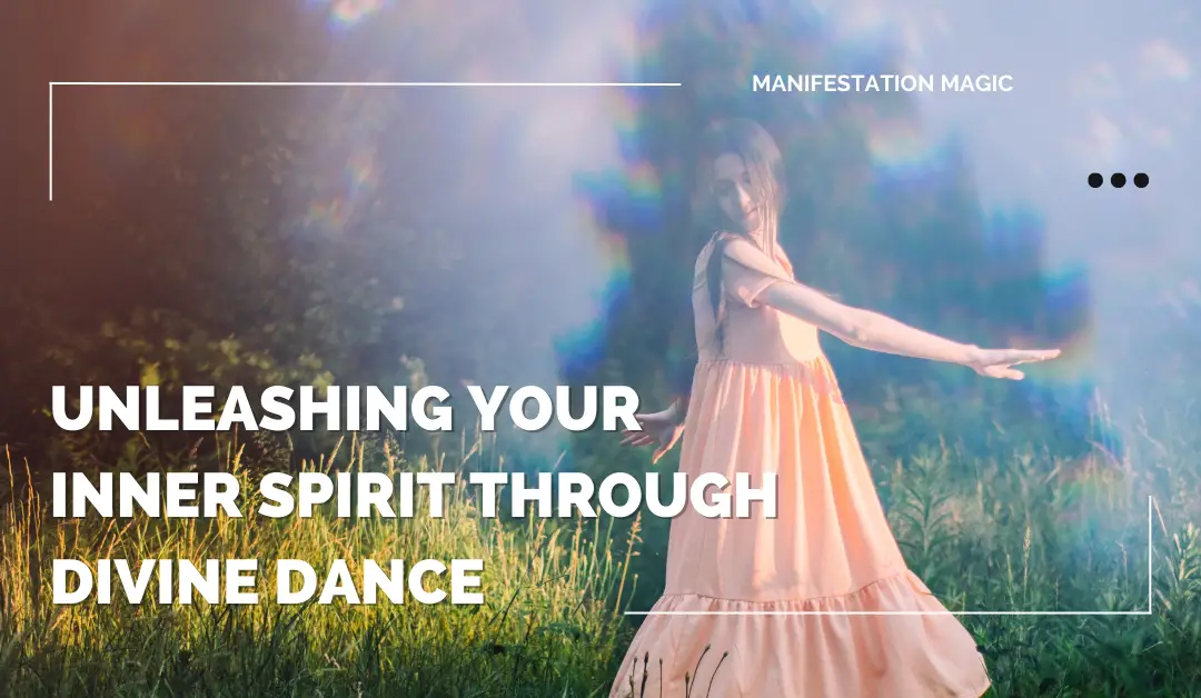 Unleashing Your Inner Spirit Through Divine Dance