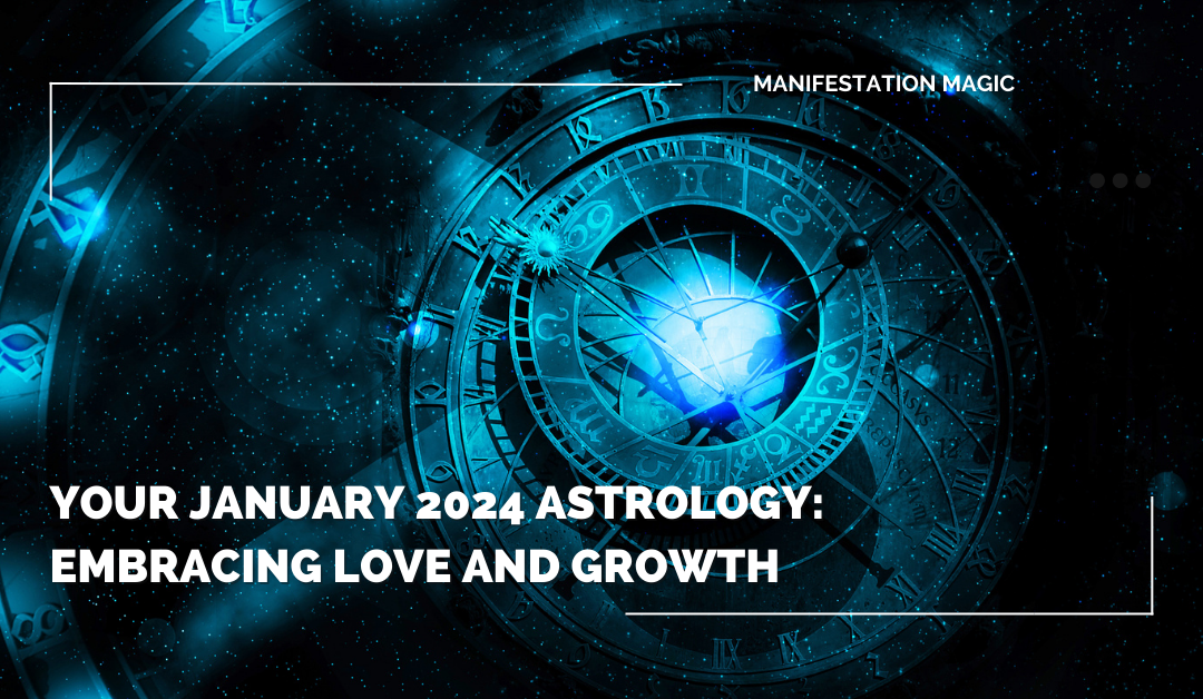 Your January 2024 Astrology: Embracing Love and Growth